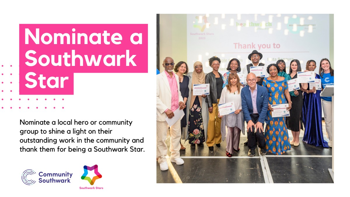 Nominate a local hero or community group to shine a light on their outstanding work in the community and thank them for being a Southwark Star orlo.uk/nzkba