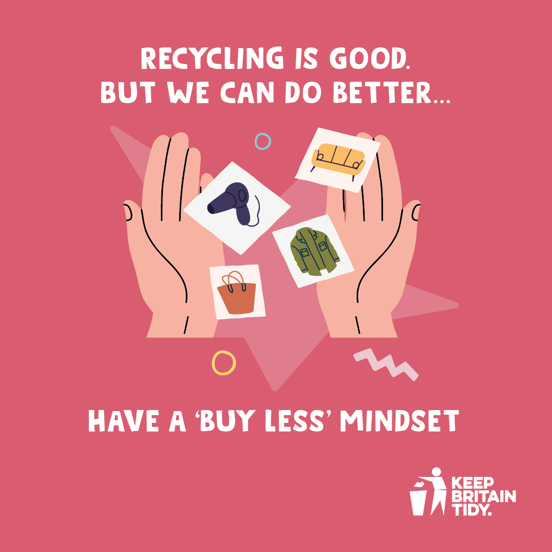 #KeepBritainTidy In the UK, we continue to consume more resources than the Earth can regenerate and produce more waste then we can effectively put to good use.