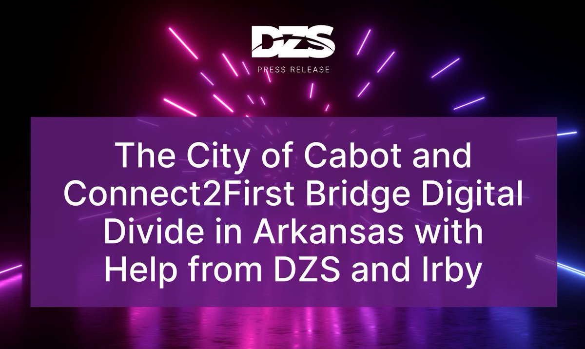 Zhone_Tech's tweet image. The City of Cabot and @Connect2First  Bridge Digital Divide in Arkansas with Help from @DZS_Innovation and @irby_co. For more information, please visit: dzsi.com/news/news-rele…