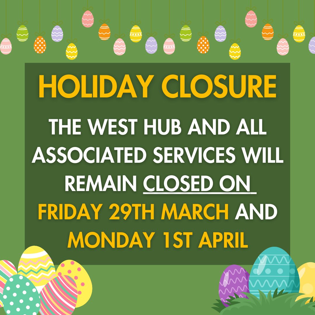 The West Hub will remain closed from Friday 29th March to Monday 1st April. See you on Tuesday 2nd April!