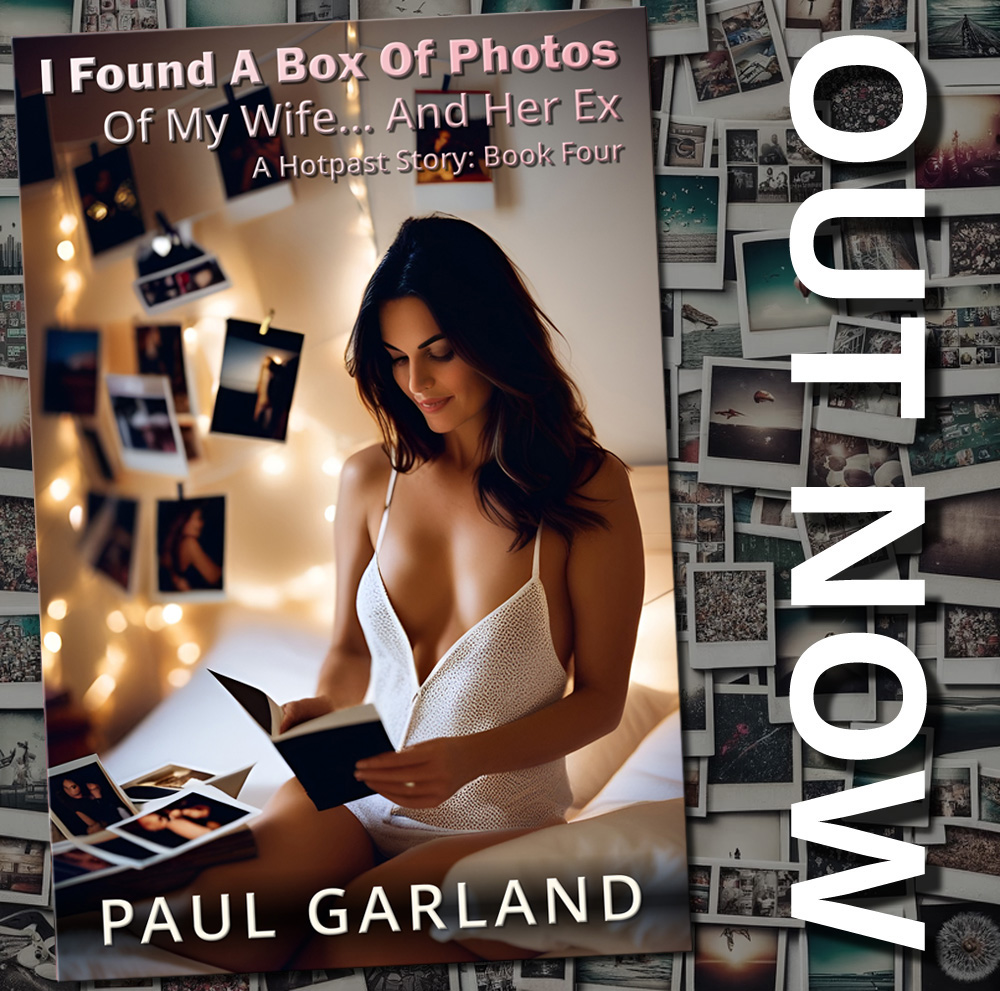 The final book in my #hotpast series, 'I Found A Box Of Photos Of My Wife... And Her Ex,' is out now on Amazon! Check out the conclusion to the story that everyone's talking about right now! #ACHE #newbookrelease geni.us/boxofphotos4