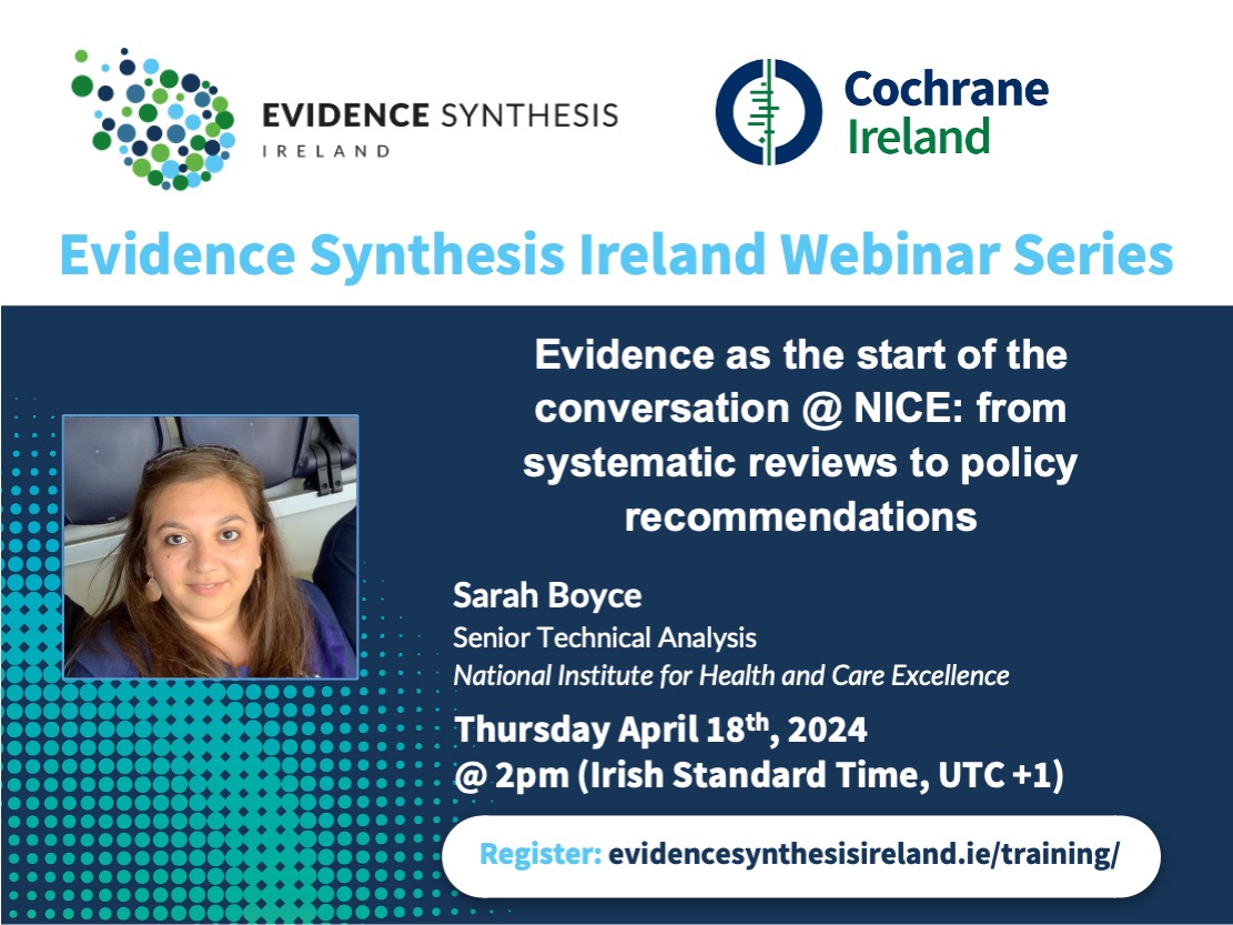 🚨NEW WEBINAR🚨 ESI, along with @MScEBFHC, are delighted 🎉 to have Sarah Boyce, Senior Technical Analyst with @NICEComms, deliver a webinar on 'Evidence as the start of conversation @ NICE: from systematic reviews to policy recommendations' 📚🤔Sign up at evidencesynthesisireland.ie/training/
