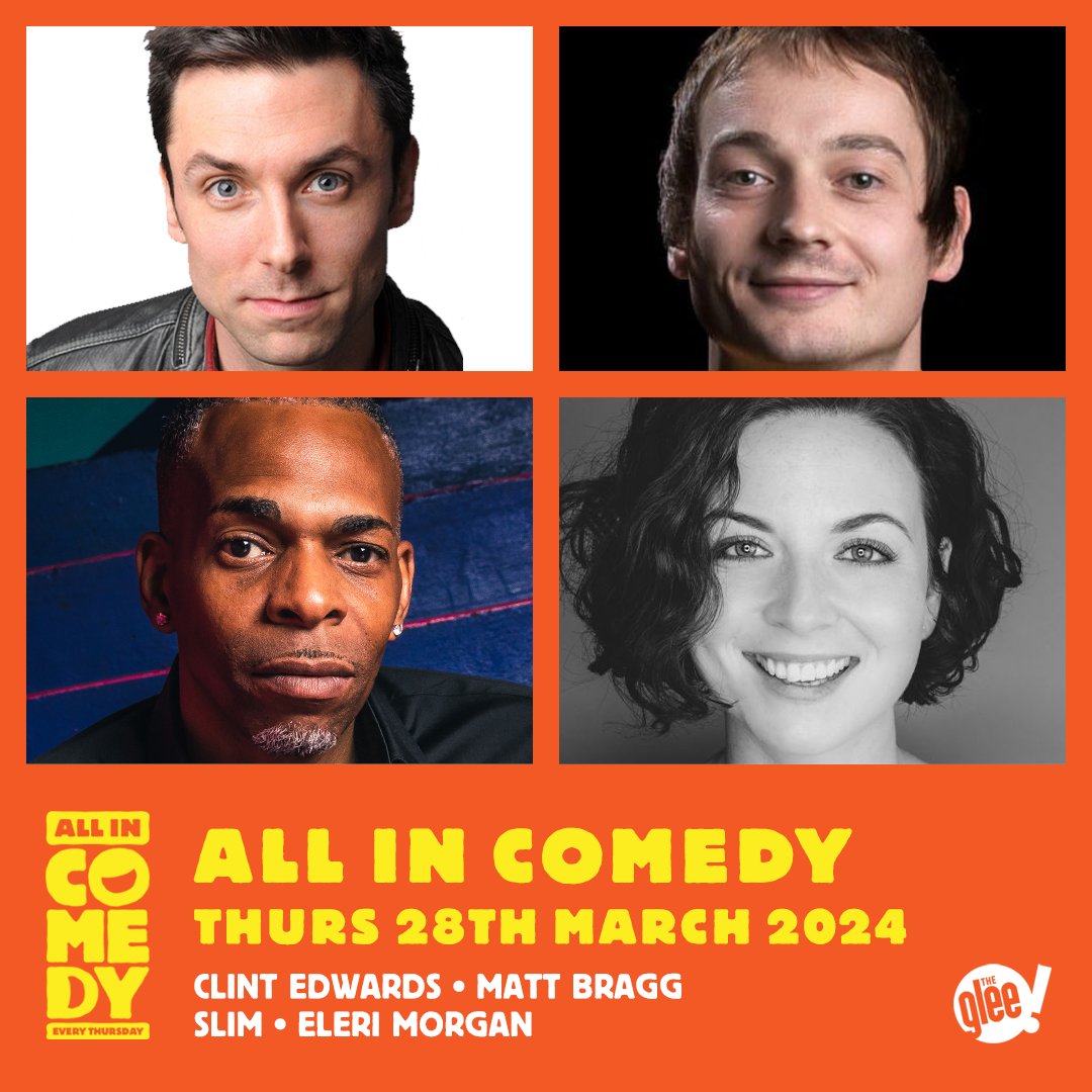 🥚 Thursday: All In Comedy, featuring @ClintJEdwards, @mattbraggcomedy, @SLIMcomedian & @Eleri_Morgan A fast-paced, inclusive & spontaneous show. Expect big laughs & good vibes Tickets 🎟 bit.ly/AllInComedyGlee