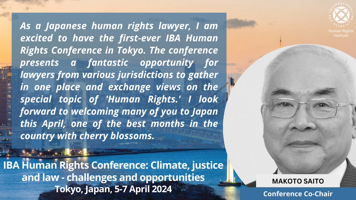 The #Tokyo 'IBA Human Rights Conference: Climate, justice and law - challenges and opportunities'Co-Chair, Makoto Saito, commented on the opportunities the event will bring: