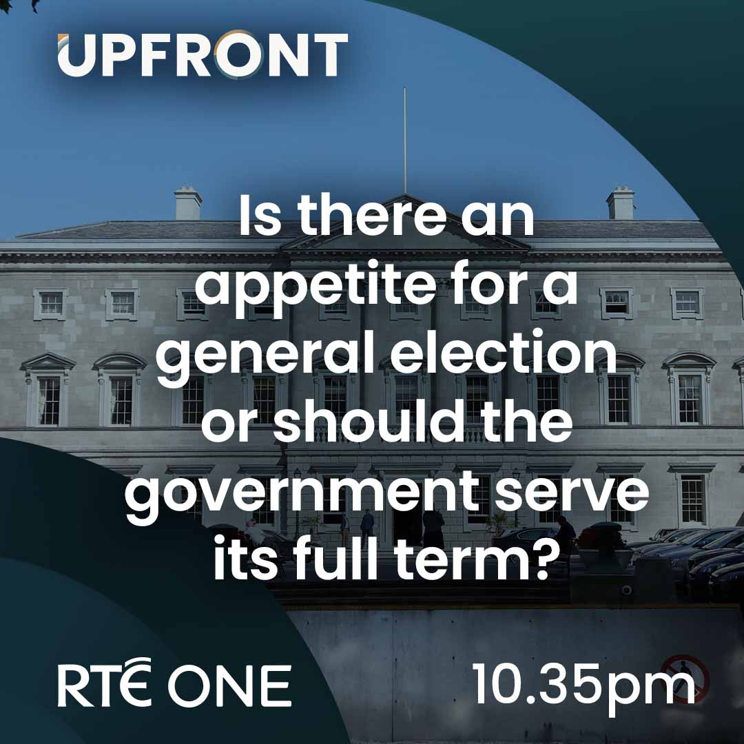 Is there an appetite for a general election or should the government serve its full term? If you have views on this topic, we'd like to hear from you. WhatsApp👉wa.me/353876771000 @rtenews | #RTÉUpfront