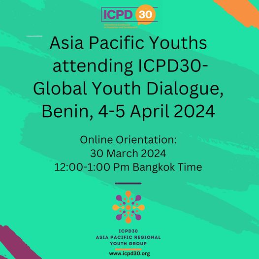 ICPD30 Regional Youth Group for all Asia Pacific Youths attending ICPD30- GYD, Benin. If you are attending the 'ICPD30 GYD' but is yet to receive the Zoom details of orientation, please contact at events@ypeerap.online copying cpd30@ypeerap.org. Date: 30 March 2024 ( Saturday)