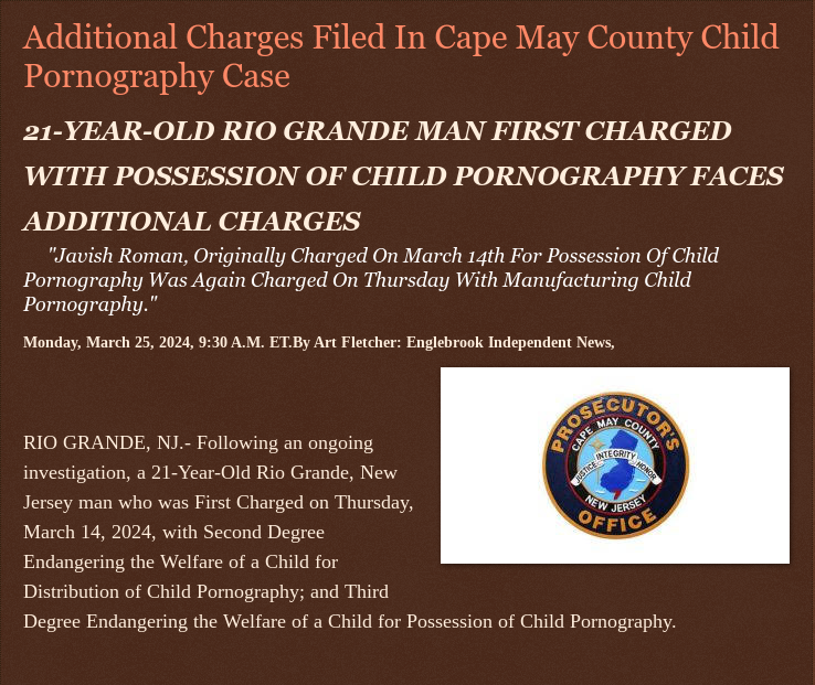 Monday, March 25, 2024
#Additional #Charges #Filed In @CapeMaynj #County #ChildPornography #Case 21-YEAR-OLD #RIOGRANDEnj MAN FIRST #CHARGED WITH #POSSESSION OF #CHILD #PORNOGRAPHY FACES #ADDITIONALCHARGES #capemaycountynj #Childabuse #childendangerment @wireless_step @HRG_Media…