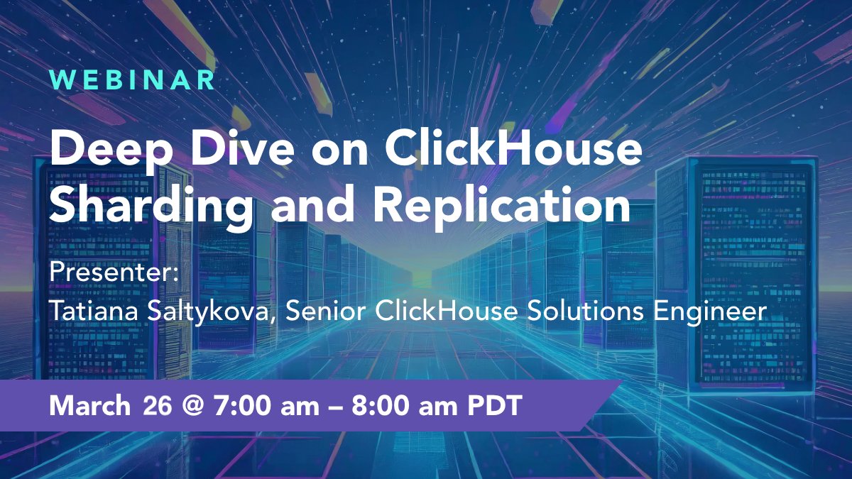 If you've ever wondered when and how #sharding and #replication should be applied in #ClickHouse for production and high-load applications, then come join us at 7 am PT tomorrow. 🎉 #webinar hubs.la/Q02pwtHD0