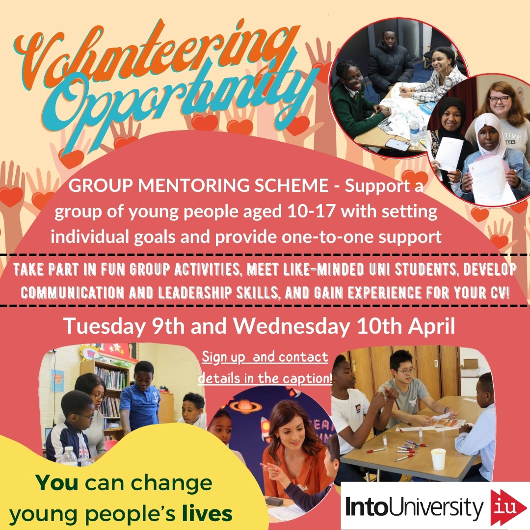 Group Mentoring Scheme run by IntoUniversity, open to students or recent graduates (2019 onwards) in Oxford - no additional training or DBS certificate required! Sign up: ow.ly/g84350QXEhh Contact Details: volunteering@intouniversity.org +44-1865-773-669