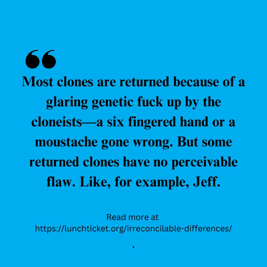 Flash Spotlight: Irreconcilable Differences, by Glenn Orgias Most clones are returned because of a glaring genetic fuck up by the cloneists—a six fingered hand or a moustache gone wrong. But some returned clones have no perceivable flaw. buff.ly/3Pr2MOk