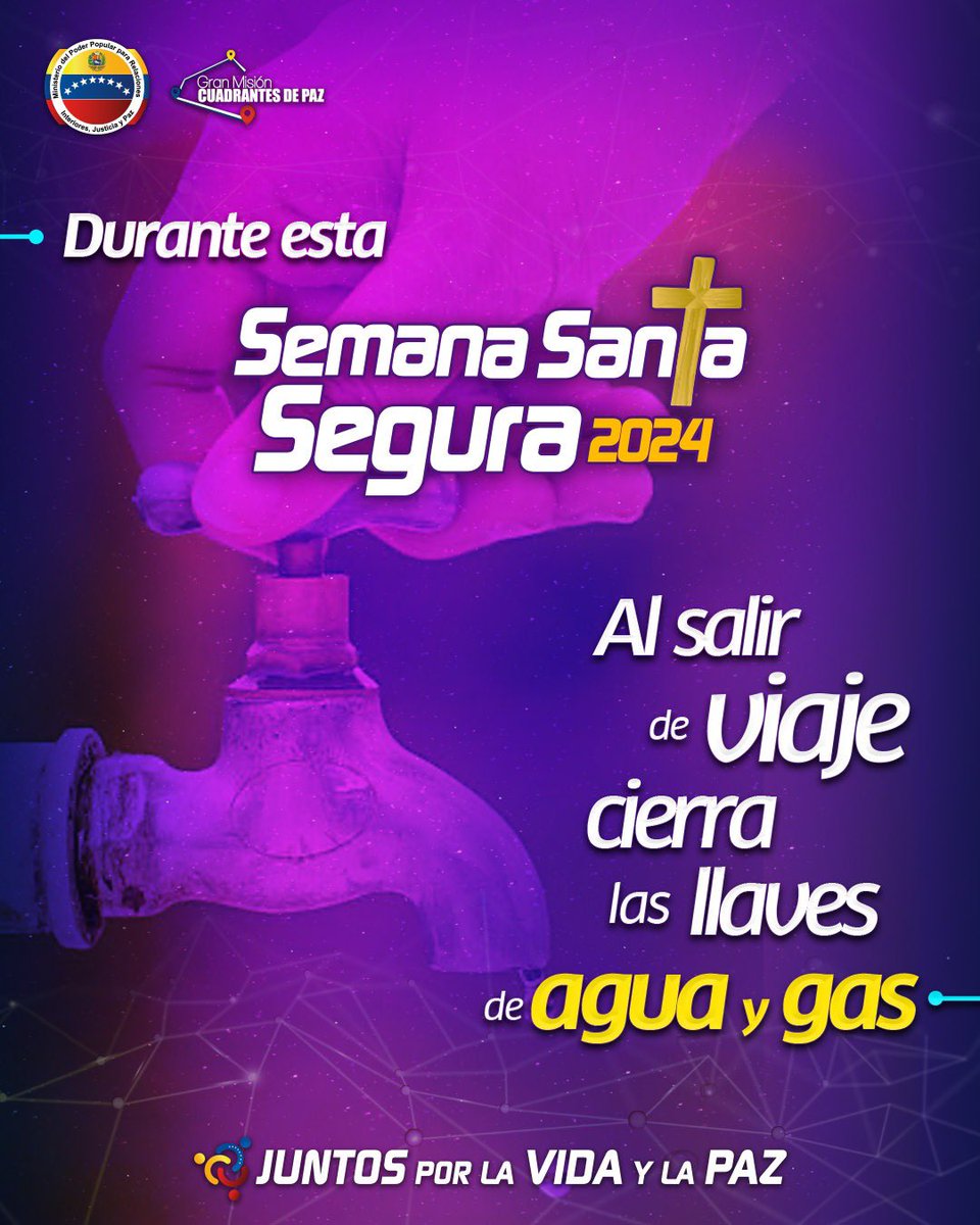 #25MAR || Si tienes pensado salir de casa, en esta #SemanaSantaSegura2024 asegúrate de cerrar las llaves de paso del gas y del agua. #AmorDeLaPatria #PorLaUniónDeVenezuela