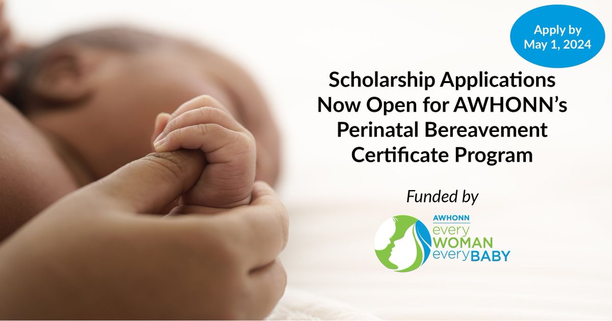 AWHONN's Every Woman, Every Baby will award scholarships to 10 deserving nurses facing financial barriers for our Perinatal Bereavement Certificate Program. AWHONN membership is not required. Apply by May 1, 2024! bit.ly/3IQqQX5