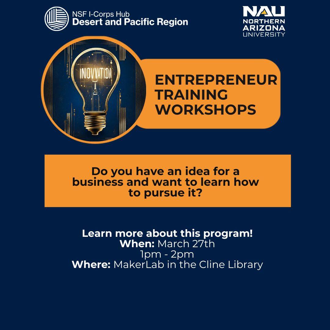 Entrepreneur Training Workshop happening on Wednesday, March 27 from 1-2 p.m. in the MakerLab in the Cline Library. Open to everyone in the community - you don't need to be affiliated with NAU to attend! #NAUResearch #innovation #inventions #Entrepreneur
