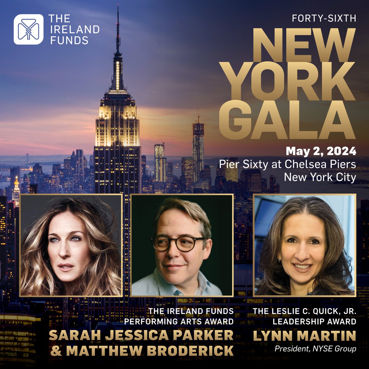 The Ireland Funds New York Gala will be held on May 2nd at Pier Sixty at Chelsea Piers. Join us as we gather to recognize the artistic achievements of Honorees Sarah Jessica Parker & Matthew Broderick with The Ireland Funds Performing Arts Award, and the business leadership of