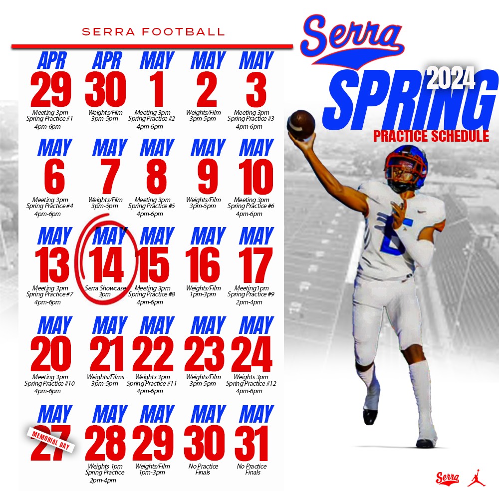 Coaches, please find the 2024 Serra Cavaliers Spring practice schedule. 'Unfinished Business'