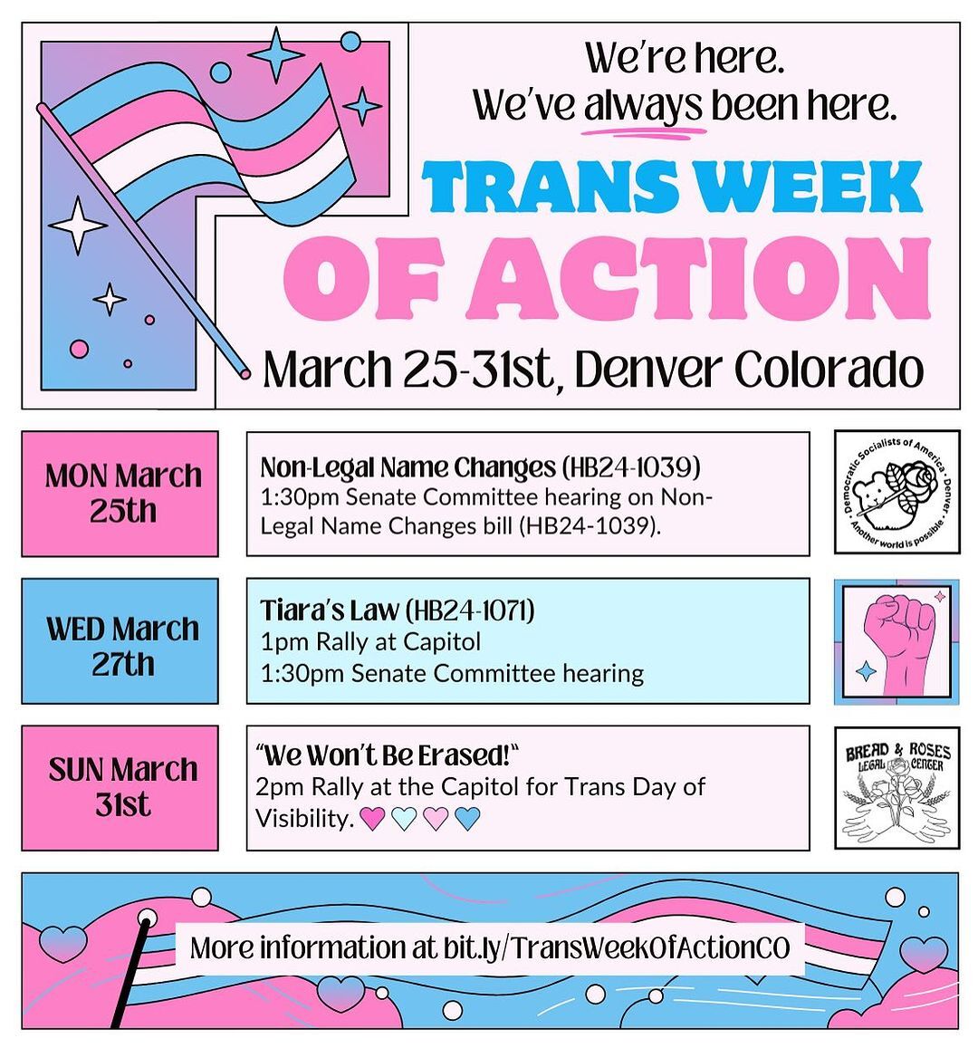 Trans rights are under attack, and we're fighting back! Join Denver DSA and @breadroseslaw for Trans Week of Action Colorado. Let's help pass two bills for trans rights, and rally for #TDOV📷 on Sunday. Go to bit.ly/TransWeekofAct… for all the details.