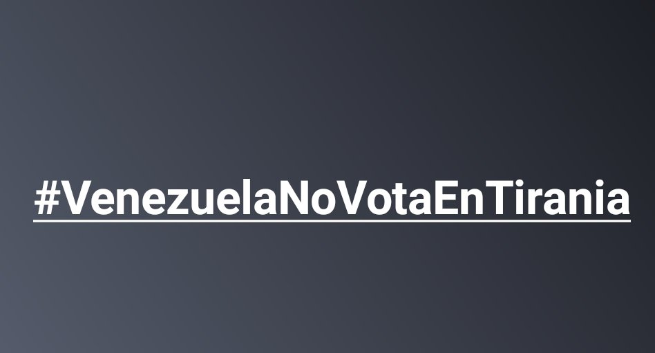#VenezuelaNoVotaEnTirania