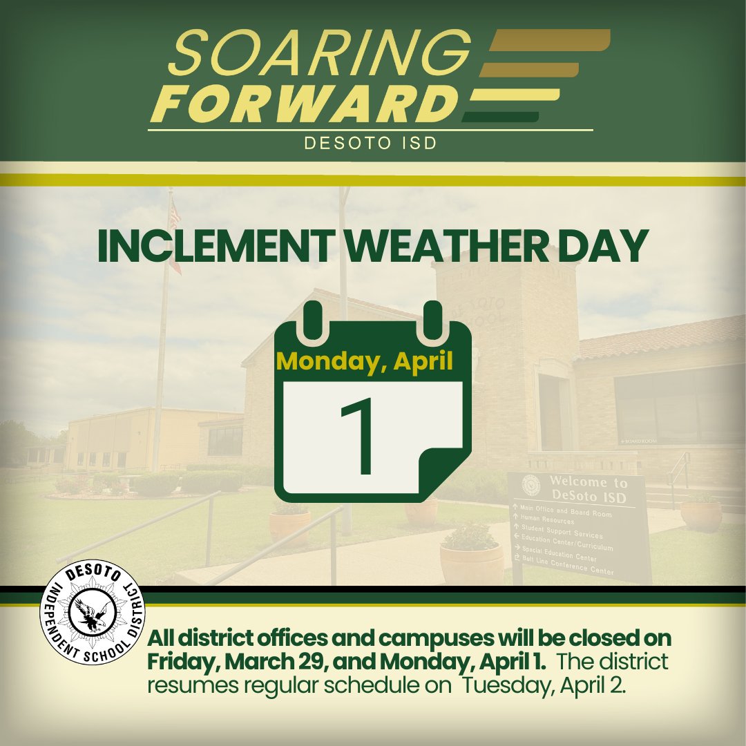 Friendly Reminder: DeSoto ISD campuses and offices will be closed on Friday, March 29 and Monday, April 1. The district resume the regular schedule on Tuesday, April 2.