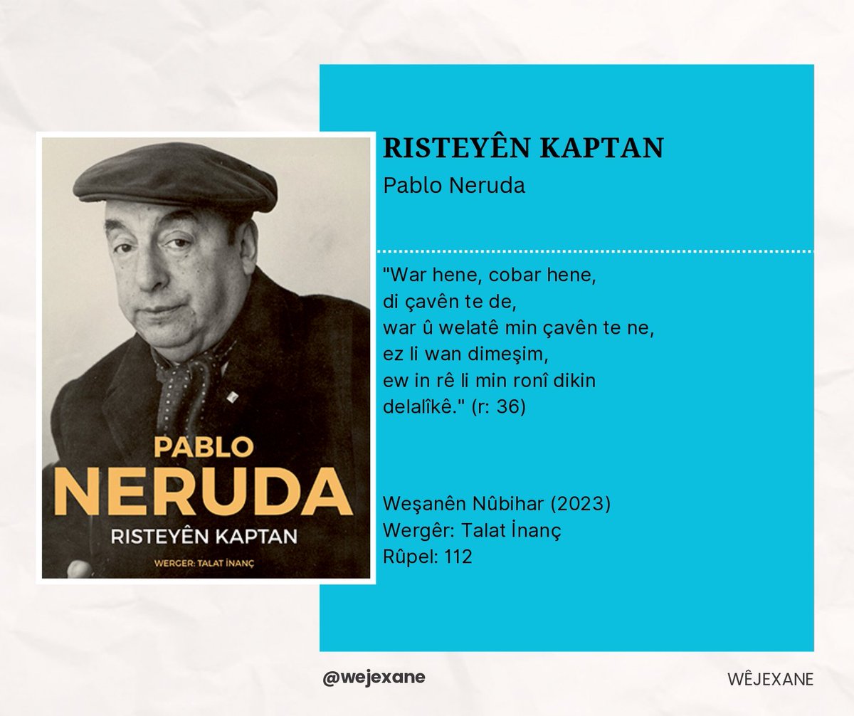 'War hene, cobar hene, di çavên te de, war û welatê min çavên te ne, ez li wan dimeşim, ew in rê li min ronî dikin delalîkê.' — Pablo Neruda #PabloNeruda #Kurdî #Wêje #Kurmancî #Helbest #Ziman #Helbestvan #Wêjekar #Pirtûk #Werger #Wêjexane
