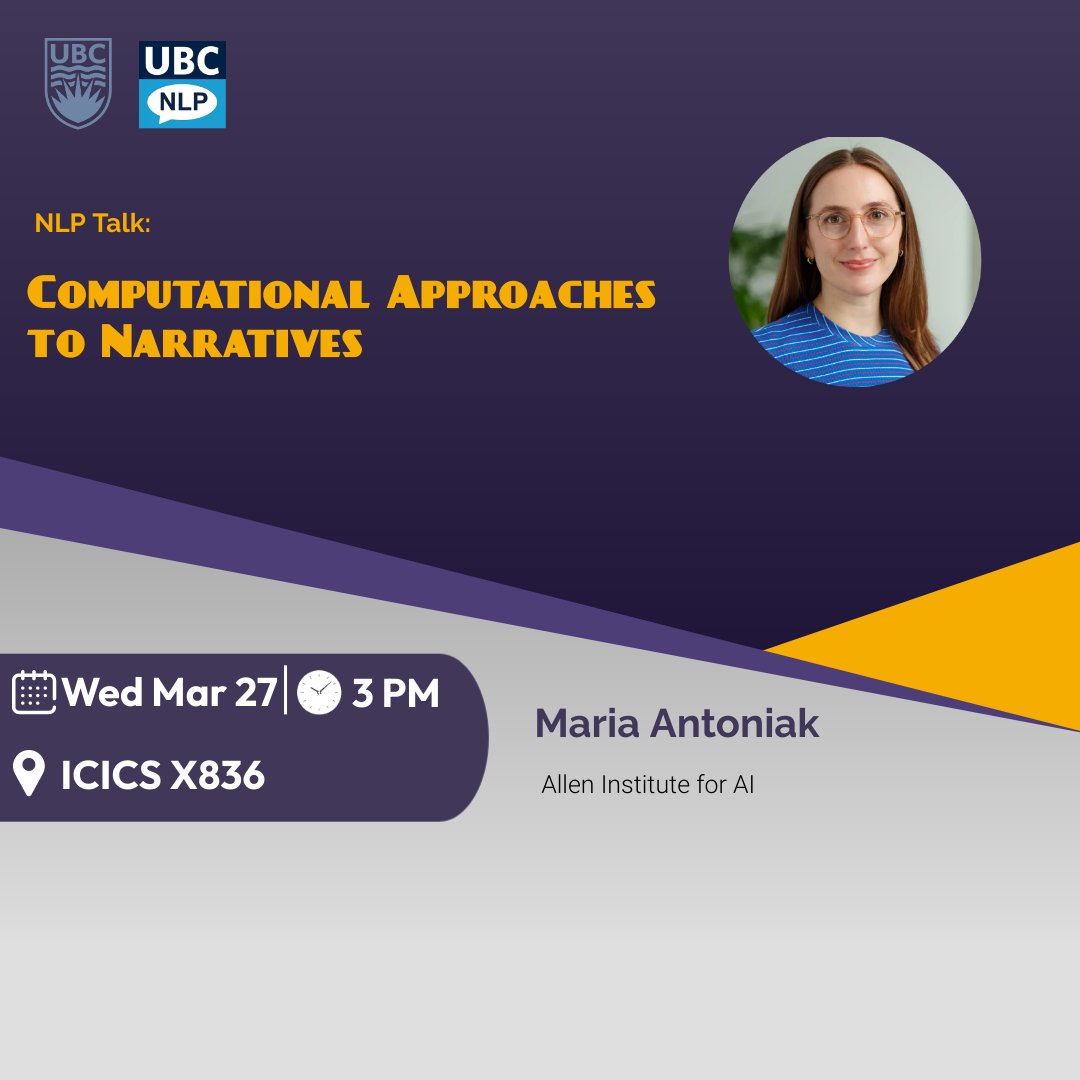 We are excited to host @maria_antoniak from @allen_ai for a talk titled 'Computational Approaches to Narratives'. Join us on Wednesday Mar 27 at 3 pm at ICICS X836! @UBCLangScis @CAIDA_UBC