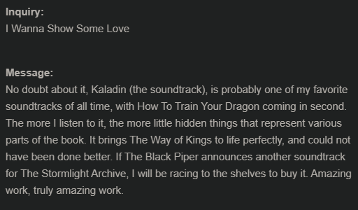 It's always nice to get a message like this. But also to beat out HTTYD?! 🥰

We had such an incredible music team on Kaladin, and we'll be ever grateful to <a href="/BrandSanderson/">Brandon Sanderson</a> for trusting us with his IP!

#stormlightarchive #kaladinsoundtrack #brandonsanderson #fantasysoundtrack