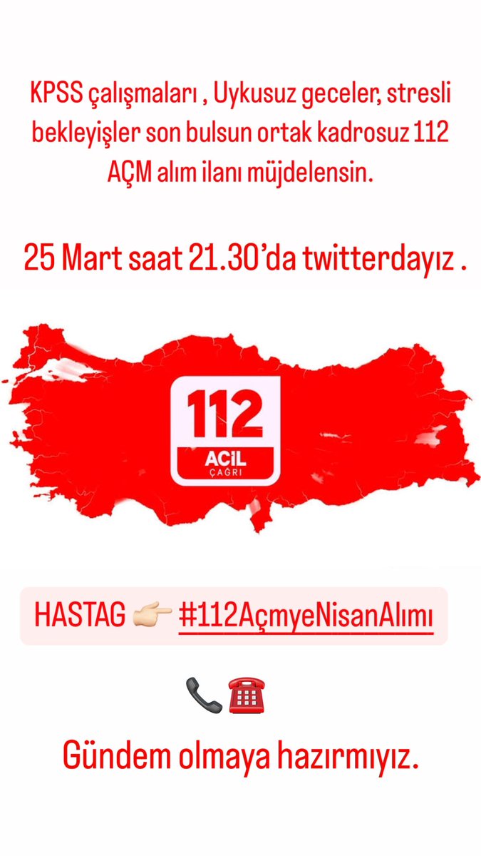 112 AÇM alım ilanı açıklanmalı ve ortak kadrosuz bir şekilde çağrılarımıza  kavuşmalıyız. Hayatımızı daha fazla ertelemek istemiyoruz 
#112AçmyeNisanAlımı
<a href="/TARIKBAHADIR43/">Tarık BAHADIR</a>
<a href="/RTErdogan/">Recep Tayyip Erdoğan</a> <a href="/AliYerlikaya/">Ali Yerlikaya</a> <a href="/memetsimsek/">Mehmet Simsek</a> <a href="/ergunyolcu/">Prof.Dr.Ergün Yolcu</a> <a href="/TC_icisleri/">T.C. İçişleri Bakanlığı</a> <a href="/NedimAkmese/">Nedim Akmeşe</a> <a href="/munirkaraloglu/">Münir Karaloğlu</a> <a href="/turanbulent/">Bülent TURAN</a>