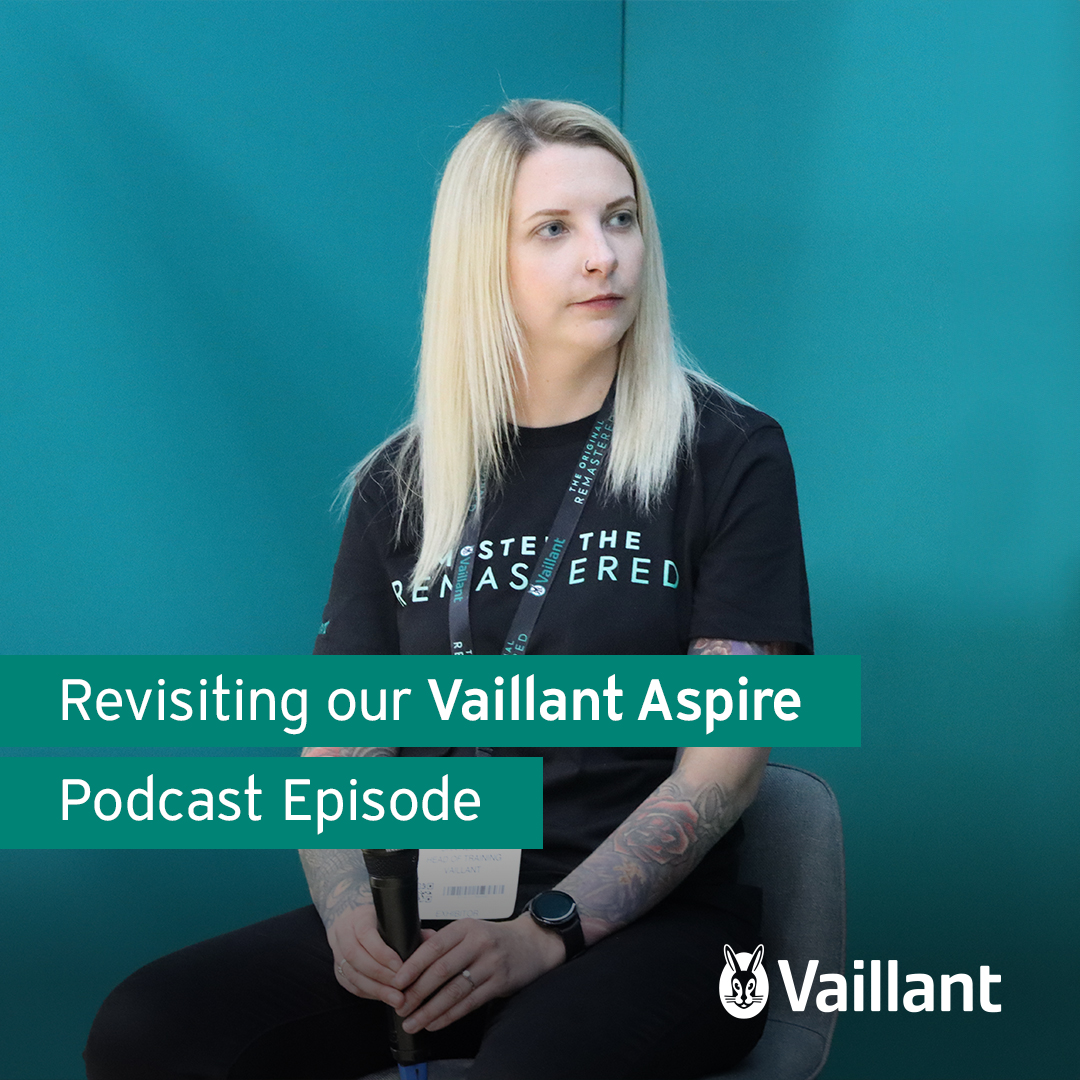 Still want to find out more on Vaillant Aspire? We launched an episode of The Vaillant Podcast last year, taking a deeper dive into how Vaillant is leading the way in tackling the heat pump skills gap with Aspire. Find out more or re-listen at tinyurl.com/2eehjhbc