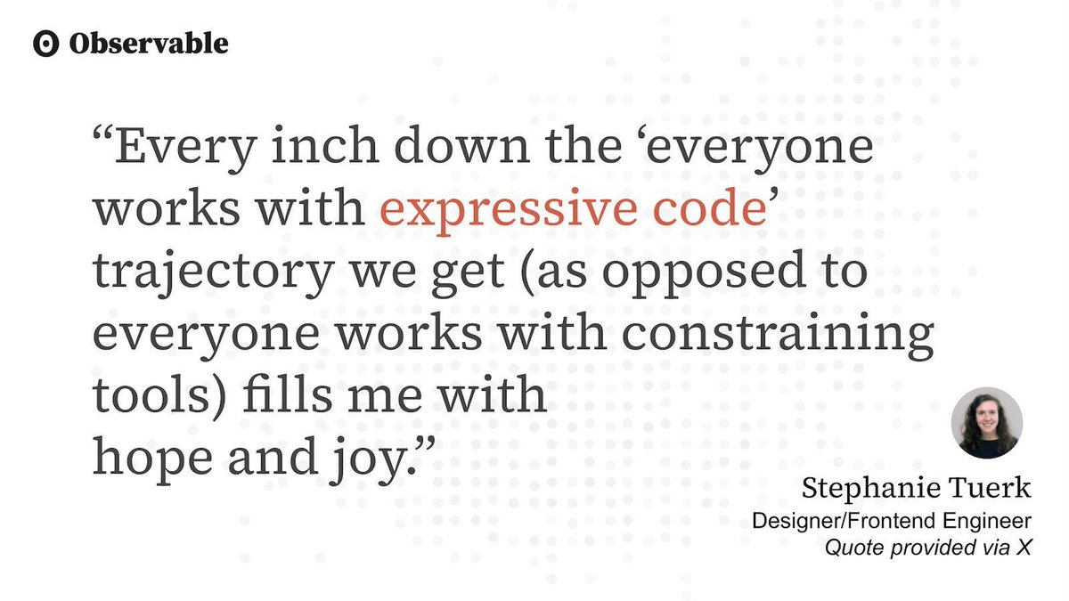 Same, Stephanie. Observable Framework is made for developers who want to build fast, expressive data apps and dashboards with their existing tools and workflows — and without constraints. Learn more at observablehq.com