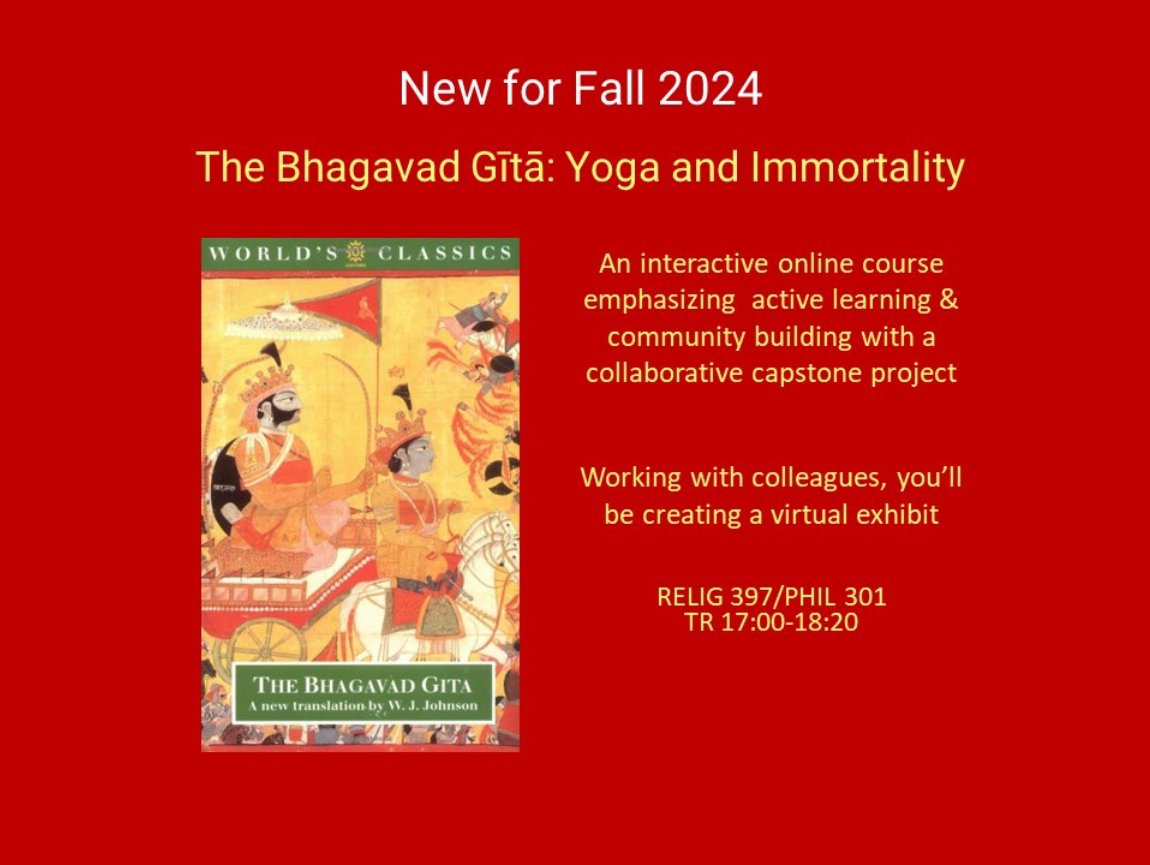 History, Classics, and Religion and Philosophy will offer a new course in Fall 2024. RELIG 397/PHIL 301: The Bhagavad Gītā: Yoga and Immortality will explore the Bhagavadgītā's approaches to philosophy, lived religion, and psychology. Learn more: ow.ly/kSP050R1w9l