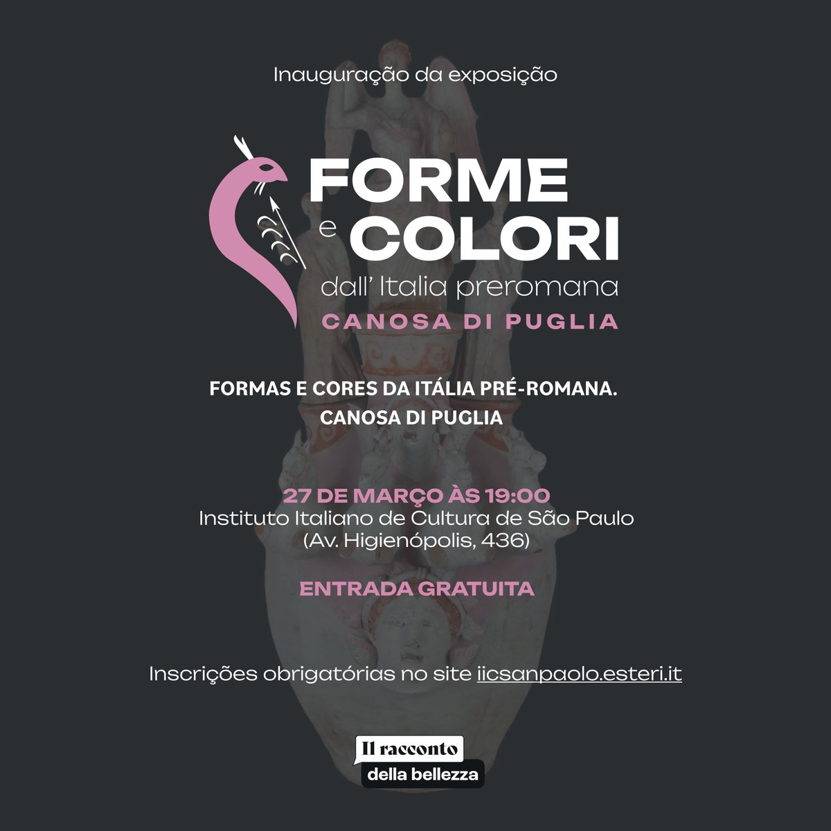 “Formas e Cores da Itália Pré-romana. Canosa di Puglia” está chegando!

Inscreva-se no nosso site e venha conferir, em primeira mão, as relíquias arqueológicas da Itália pré-romana nunca antes expostas no Brasil.

Vagas limitadas: iicsanpaolo.esteri.it