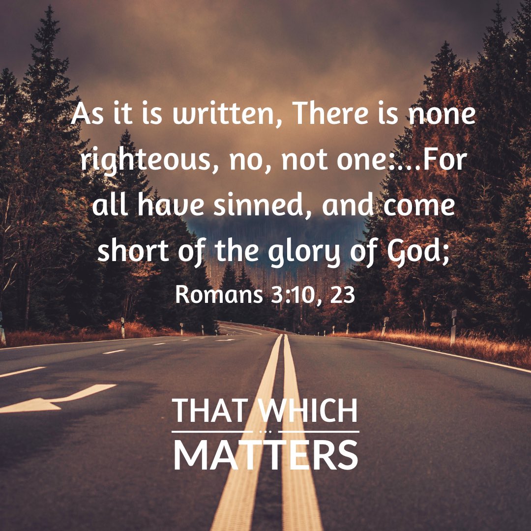ThatWMatters's tweet photo. The Romans Road to Salvation:

Stop #1: Realize you are a sinner in need of a Savior. "As it is written, There is none righteous, no, not one...For all have sinned and come short of the glory of God." - Romans 3:10, 23 https://t.co/XvZhOMB3rV
