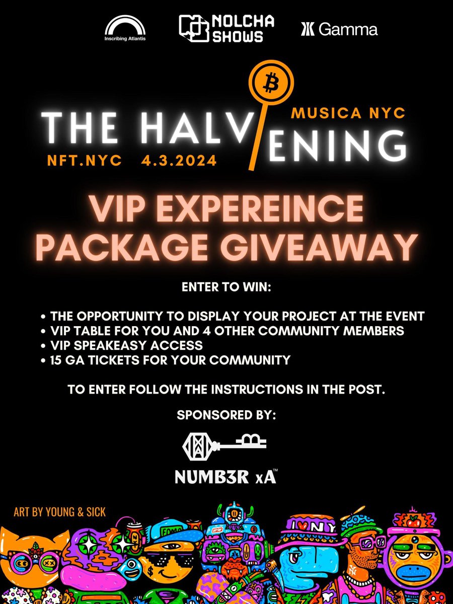 The Halvening NYC: VIP GIVEAWAY

By <a href="/NolchaShows/">NOLCHA</a> w/ <a href="/trygamma/">Gamma.io</a> <a href="/InscribAtlantis/">Inscribing Atlantis</a> 

We are teaming up with <a href="/NUMB3RxA/">NUMB3R xA</a> to giveaway a VIP experience package to the loudest web3 community out there! 

To enter:

- Follow <a href="/NUMB3RxA/">NUMB3R xA</a> &amp; @halveningnyc 
- RT 
- Comment and tag your community