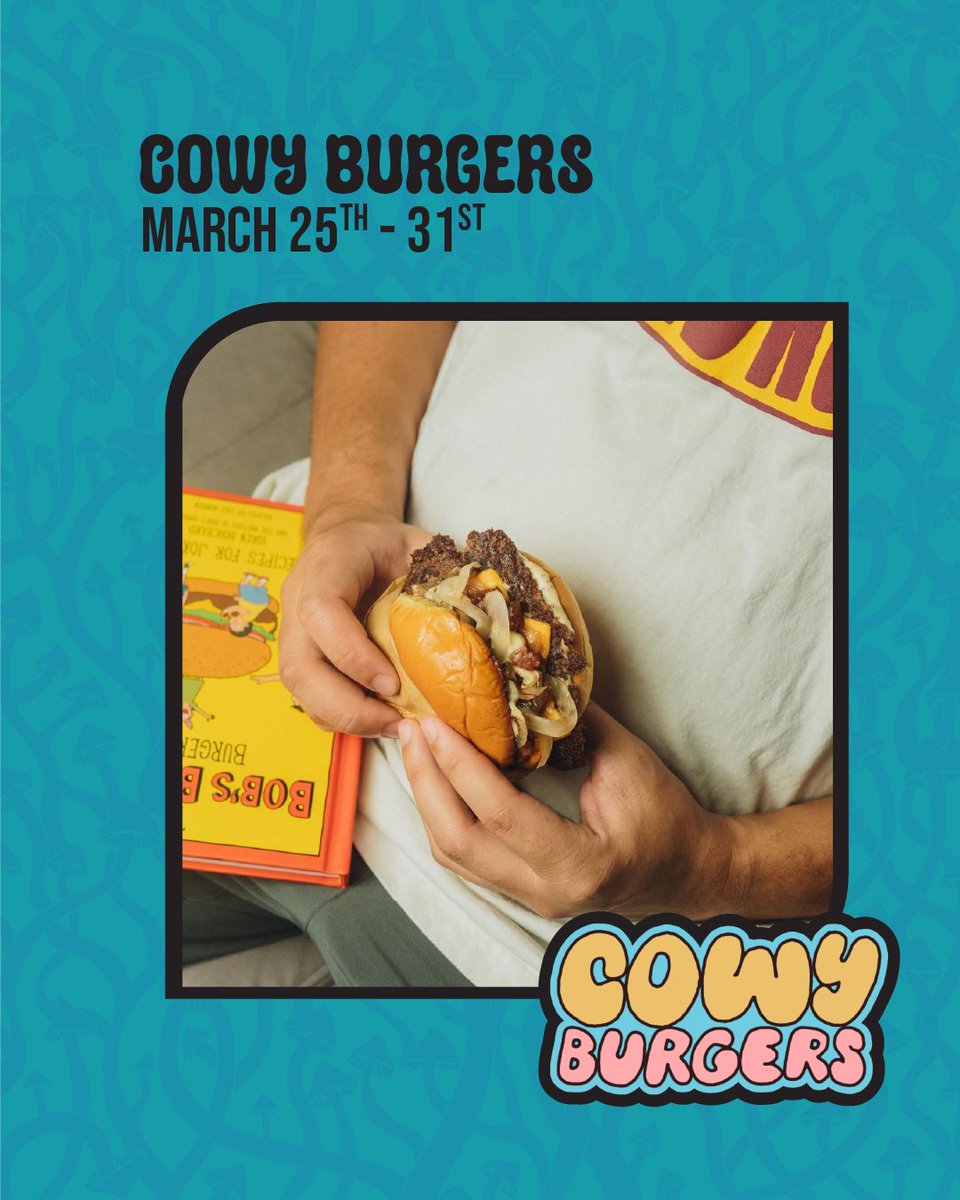 cowy burger 🐮 is here ALL WEEK LONG as  March Popup Madness continues til Sunday 🤤 follow the cow, and stay trippy!!