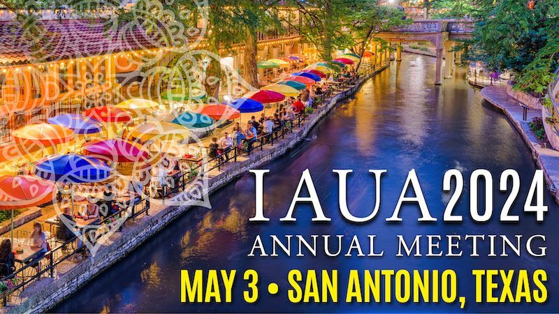 Registration is OPEN for the #IAUA 2024 Annual Meeting! Join us in San Antonio on May 3, 2024. Learn More + Secure Your Spot Today: iauanet.org #IAUA2024