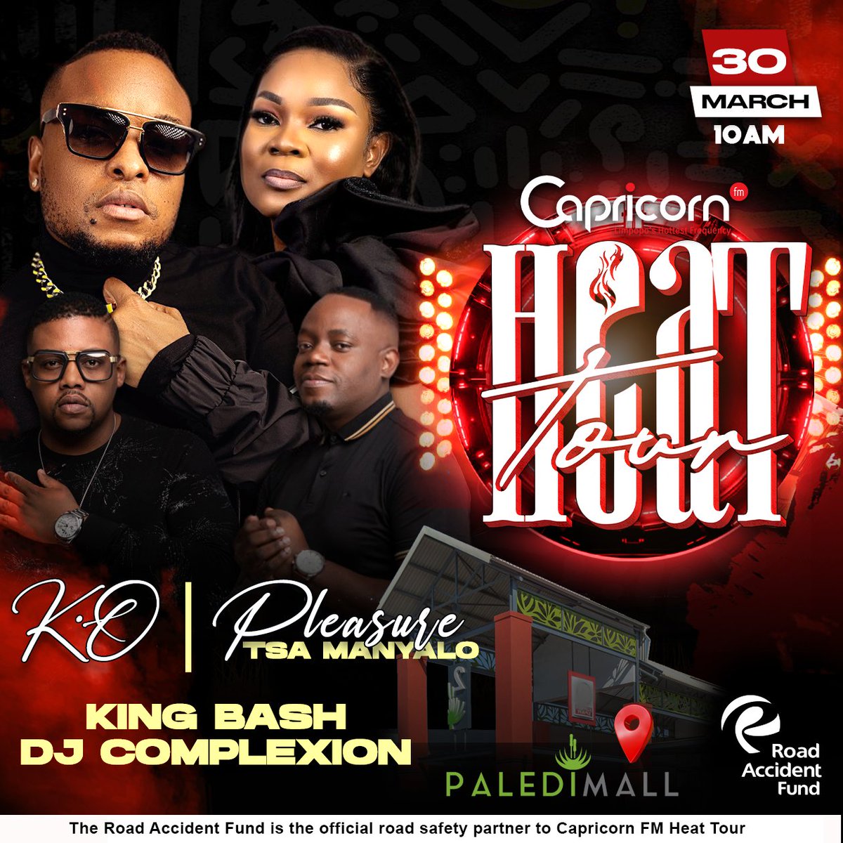 Do not miss out on the #CapricornFMHeatTour stop at Paledi Mall in Mankweng this Saturday! Catch 🔥 performances by @MrCashtime, @PleasurePeta, @KingBash_Ent and @DjComplexion. #SafeRoadsSecureFutures | @RAF_SA is the official road safety partner to the Capricorn FM Heat Tour.