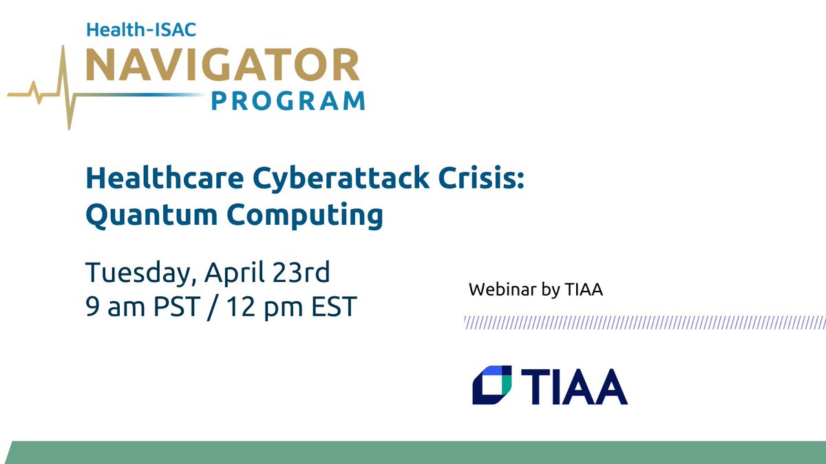 Healthcare Cyberattack Crisis: Quantum Computing webinar by @TIAA on April 23rd at 12 pm ET. portal.h-isac.org/s/community-ev…. #tiaa #tiaacybersecurity #retireinequality