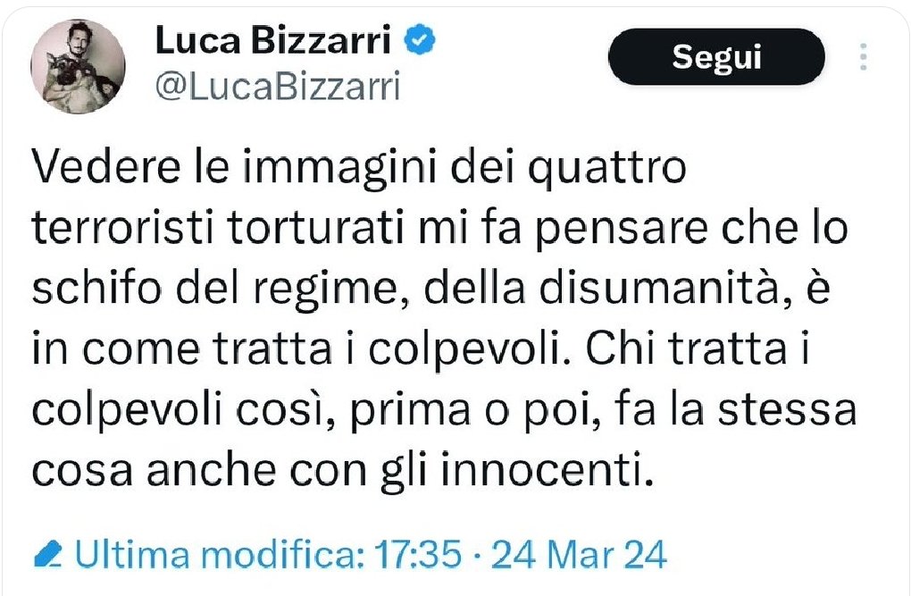 Chissà cosa pensa Bizzarri degli oltre 30mila Palestinesi massacrati a Gaza per ritorsione. 
Facciamo un bel post di condanna anche nei confronti di Israele?
Il bello dei social è che puoi venderti come persona sensibile, anche stando seduto sul water col cellulare in mano.