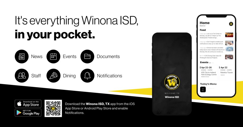 Stay up to date with the latest student stories, events, and news updates. It's everything Winona ISD, in your pocket. If you haven't already, download the app!

Download for Android bit.ly/346EGzz
Download for iPhone apple.co/3dKWwMO