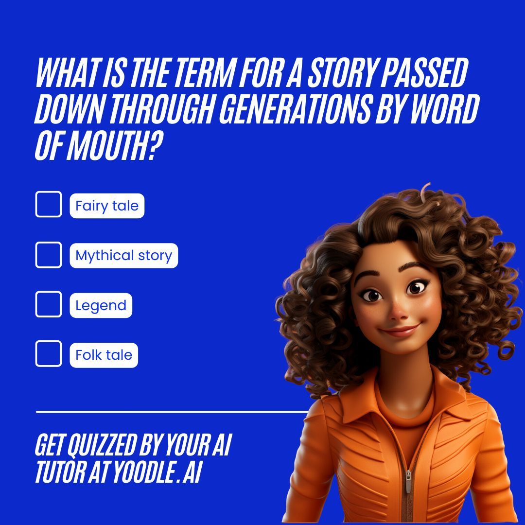 Hey students! Can you tell us: What's the term for a captivating story that's passed down through generations by word of mouth? Drop your answers in the comments below! 

#yoodleai #studywithai #learnwithai #aieducation #englishliterature #study #studywithme #literature #AI