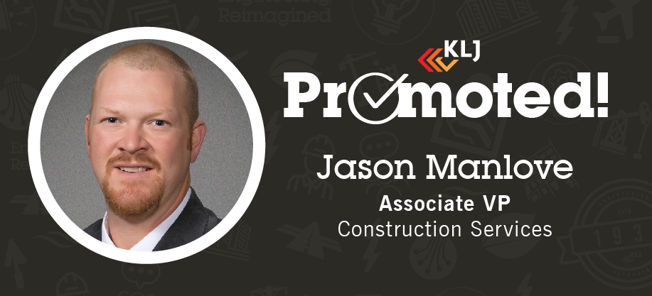We are pleased to announce that Jason Manlove, has been promoted to Associate VP of KLJ’s Construction Services.  In his 22 years with us he has managed major construction projects, demonstrating extensive knowledge in his roles within the company. bit.ly/3PASXxx #KLJ