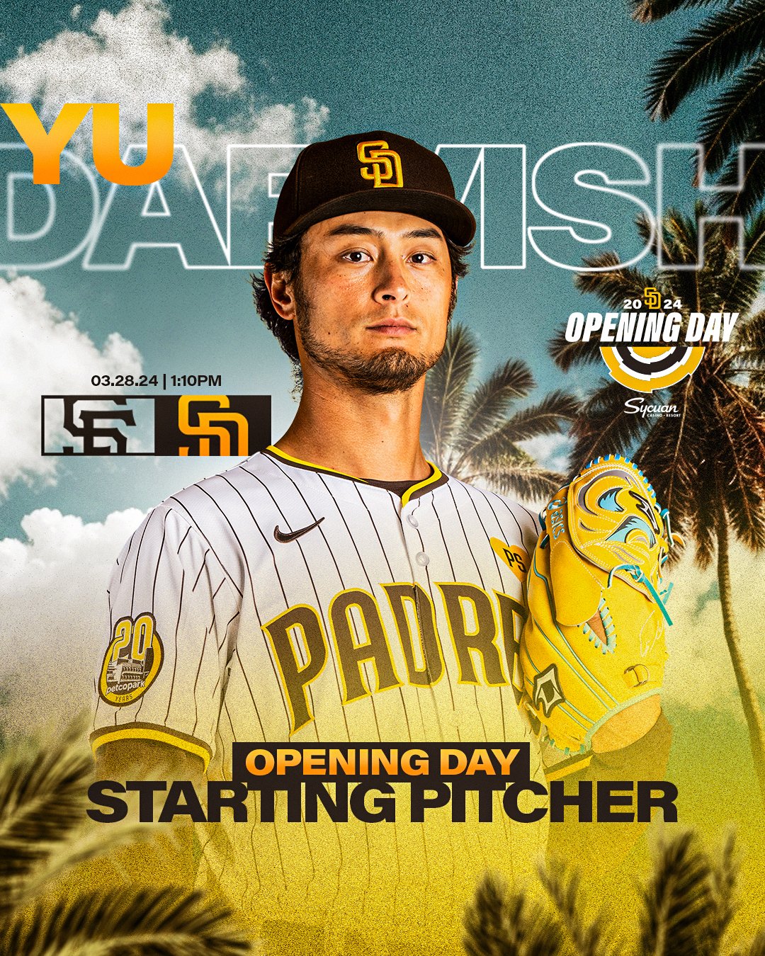 Graphic for the SD Opening Day Starting Pitcher. The background is a photo of a blue sky and palm tress. In the center of the graphic is a cutout photo of Yu Darvish. He is holding his glove up to his chest and is wearing the Padres home white pinstripes uniform. Large gold and white text at the top of the graphic, behind Yu’s head, reads “Yu Darvish”. Under that on the right side of the text is the SD 2024 Opening Day presented by Sycuan logo. On the left side of the graphic, above Yu’s shoulder, is the date, time and matchup: 3.28.24, 1:10 PM, Giants vs Padres. Brown and gold text at the bottom of the graphic reads “Opening Day Starting Pitcher”.