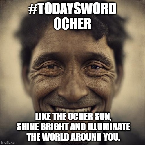 #TodaysWord
Ocher describes a natural earth pigment ranging from yellow to brown.

Like Nature's golden hue, painted by the earth's brush.

#GoldenGlow 🌟
#EarthyColors 🎨
#NatureInspired 🌿
#ShineOn ✨