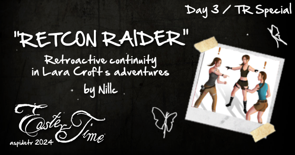 aspidetr's tweet photo. #AET24 #AspidetrEasterTime24 - Day3 - TR Special: "Retcon Raider" Retroactive continuity in Lara Croft’s adventures by Nillc
#AET #AspidetrEasterTime #Aspidetr #TombRaider #LaraCroft #TombRaiderRemastered #Retcon #RetconRaider #Nillc
https://t.co/y7jB6LBHl6 https://t.co/KnPg3ScSdn