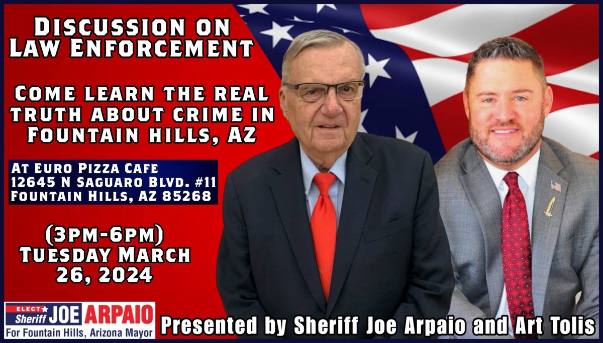 I am inviting the public to join me tomorrow, March 26 from 3-6pm at Euro Pizza Café in Fountain Hills, AZ to discuss law enforcement and crime in our communities. For 30 years I have been protecting the people of Maricopa County, AZ as Sheriff and previously the former head of