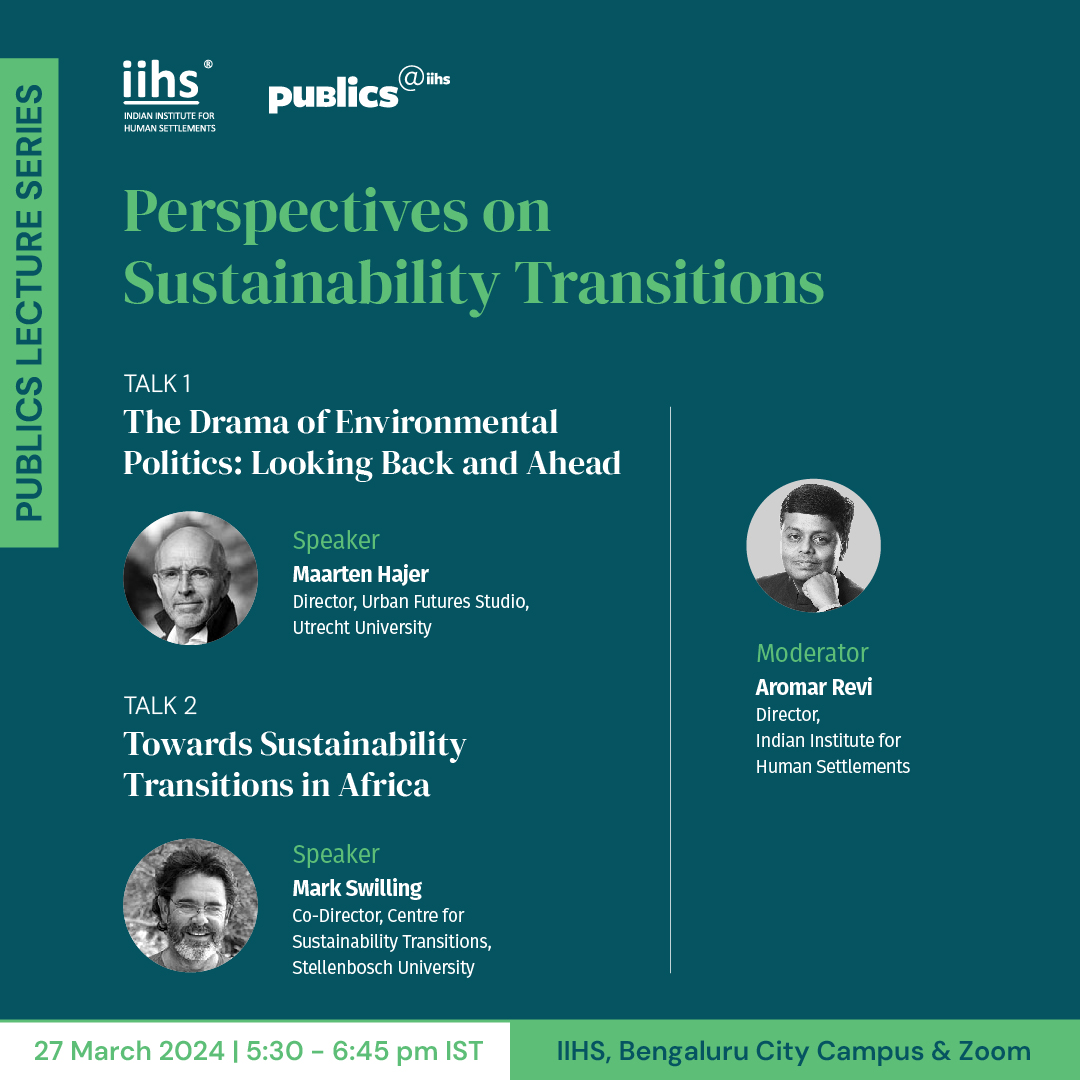 Publics@IIHS brings you a lecture on ‘Perspectives on Sustainability Transitions’ with @maartenhajer, Director, @FuturesStudioUU, @UniUtrecht; and Mark Swilling, Co-Director, @CST_SU, @StellenboschUni; moderated by @aromarrevi, Director, IIHS🧵
