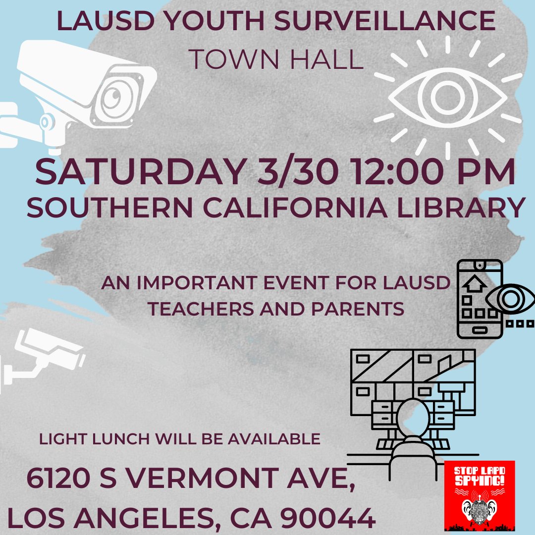 Are you a student, parent, or teacher at an LAUSD school? Don't miss this URGENT town hall on the dangers of LAUSD surveillance and how to fight back. Join us on Saturday, March 30th, at 12 pm at the Southern California Library. See details below.