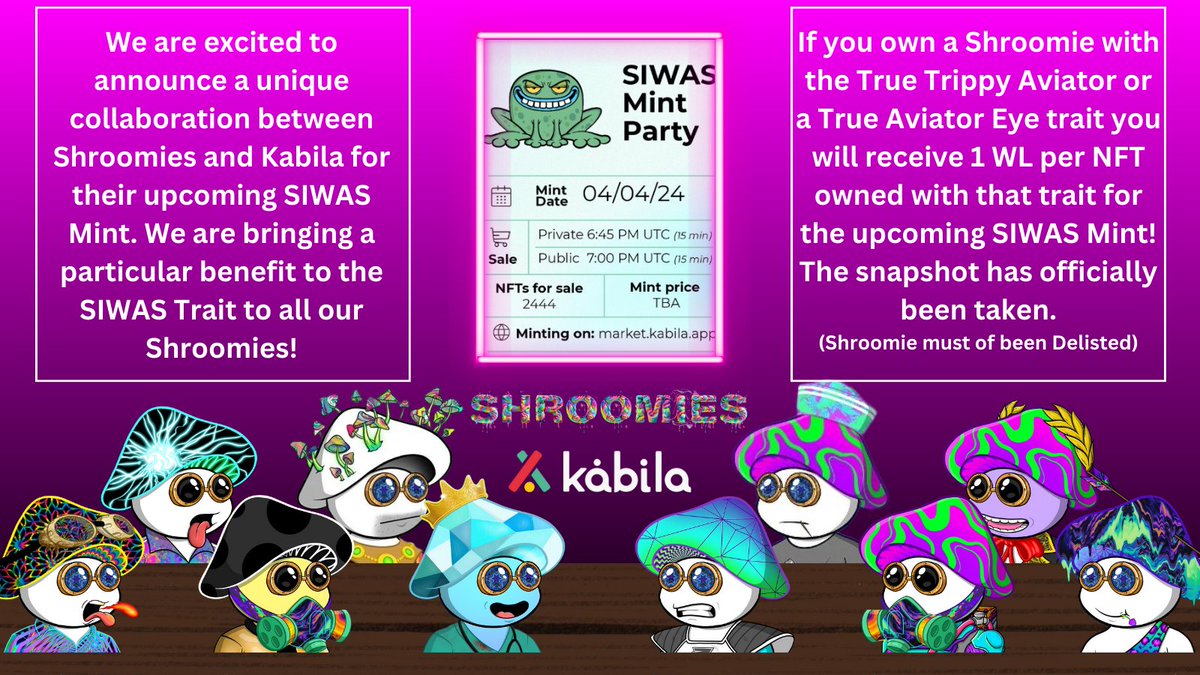 Excited to announce this fantastic Partnership between Shroomies and Kabila!

They have been amazing enough to give a WL for their anticipated SIWAS Mint for each Shroomies holding their traits! (True Aviator &amp; True Trippy Aviator)

Time to get Trippy!🍄