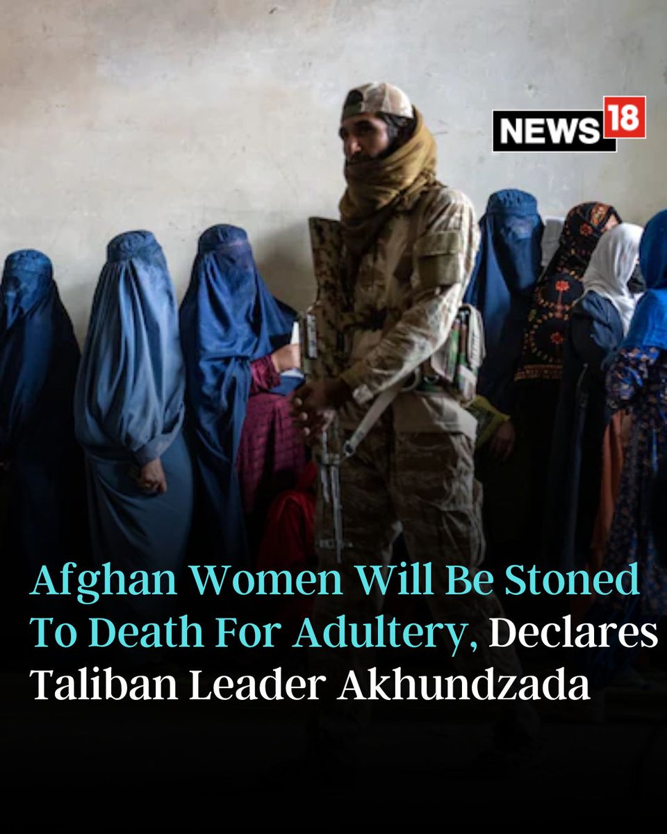 Afghan women will be publicly flogged and stoned to death for “crimes like adultery”, Taliban’s supreme leader purportedly declared Reported by: @manojkumargupta Full story: news18.com/world/afghan-w… #afghanistan #taliban #adultery #stoned #afghanistannews #worldnews #women