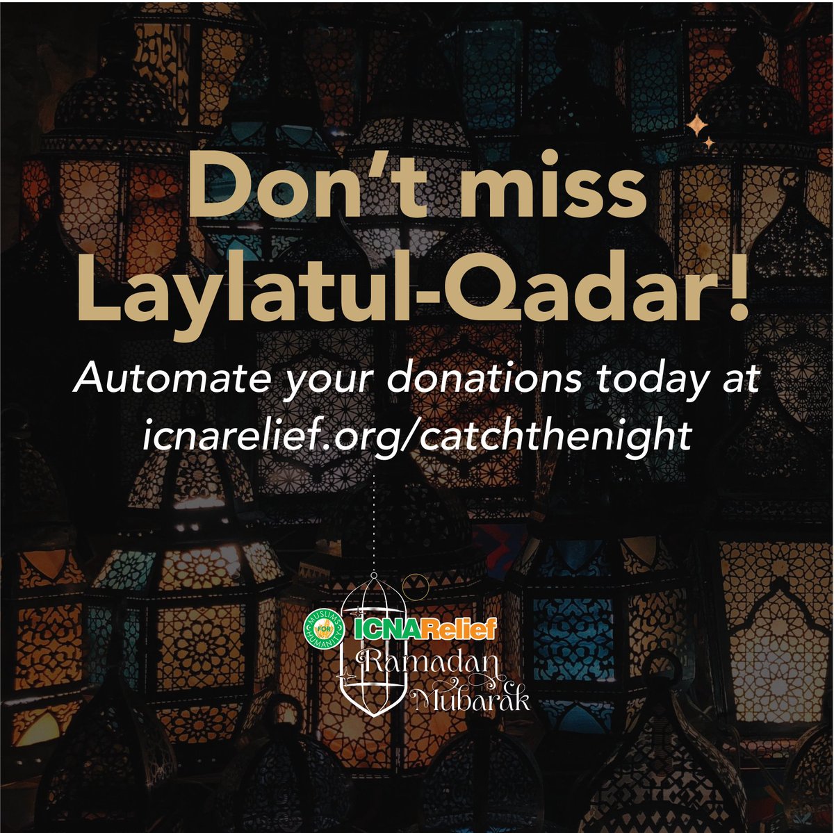 As we are approaching the last 10 nights of Ramadan, automate your donations today to catch the night of Laylatul-Qadr. Catch the night at icnarelief.org/catchthenight