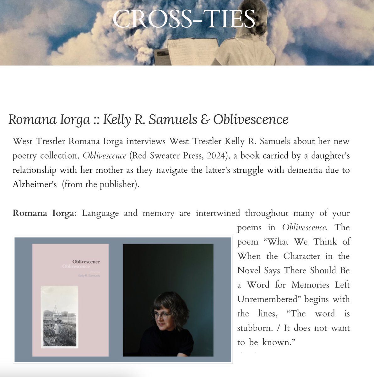 Stop by the @westtrestle review to enjoy our CROSS-TIES where Romana Iorga interviews West Trestler Kelly R. Samuels about her poetry collection OBLIVESCENCE ((Red Sweater Press, 2024) westtrestlereview.com/west_trestle_r…